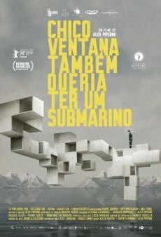 Chico Ventana Também Queria Ter um Submarino : Poster