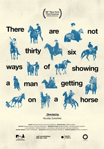There Are Not Thirty-six Ways of Showing a Man Getting on a Horse : Poster