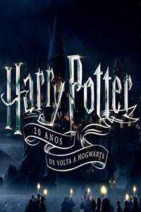Harry Potter - 20 Anos de Magia: De Volta a Hogwarts : Poster
