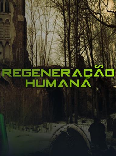 Regeneração Humana : Poster