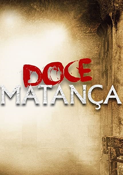 Doce Matança : Poster