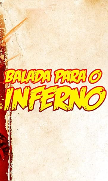 Balada Para o Inferno : Poster