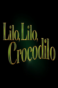 Lilo, Lilo, Crocodilo : Poster