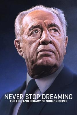 Nunca Deixe de Sonhar: A Vida e o Legado de Shimon Peres : Poster