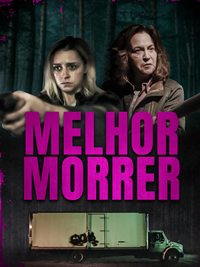 Melhor Morrer : Poster