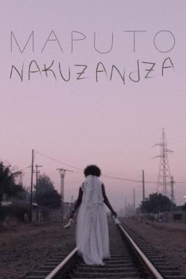 Maputo Nakuzandza : Poster