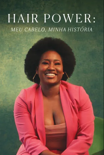 Hair Power: Meu Cabelo, Minha História : Poster