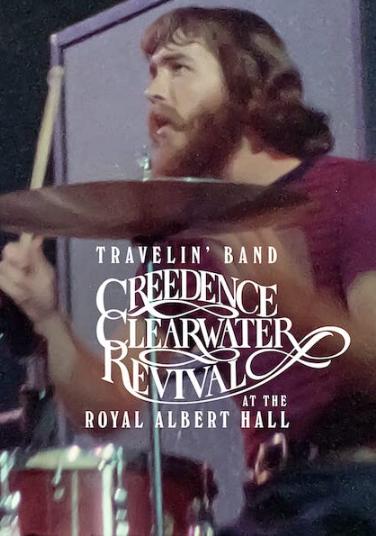 Travelin' Band: Creedence Clearwater Revival at the Royal Albert Hall : Poster