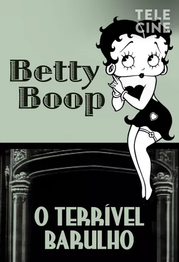 Betty Boop: O Terrível Barulho : Poster