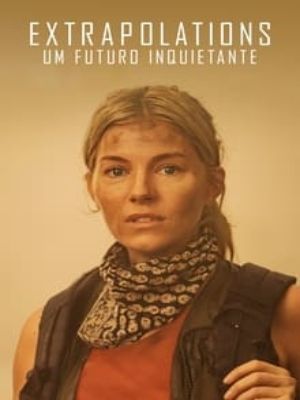 Extrapolations - Um Futuro Inquietante : Poster