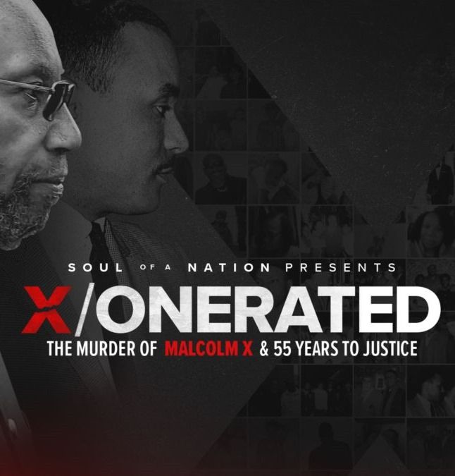 Soul of a Nation Presents: X/onerated - The Murder of Malcolm X and 55 Years to Justice : Poster