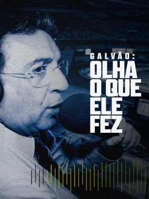 Galvão: Olha o que ele fez : Poster