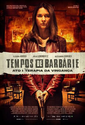 Tempos de Barbárie - Ato I: Terapia da Vingança : Poster