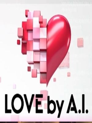 LOVE by A.I. : Poster