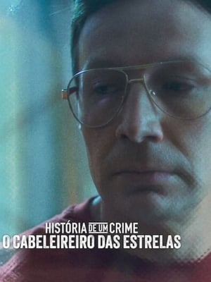 História de um Crime: O Cabeleireiro das Estrelas : Poster