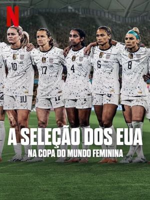A Seleção dos EUA na Copa do Mundo Feminina : Poster